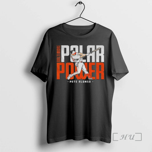 Officials Pete Alonso Polar Power Baltimore Orioles Baseball Mlb 2025 T-Shirts, Hoodie, Sweatshirt | AU18TeeNovaLab.com