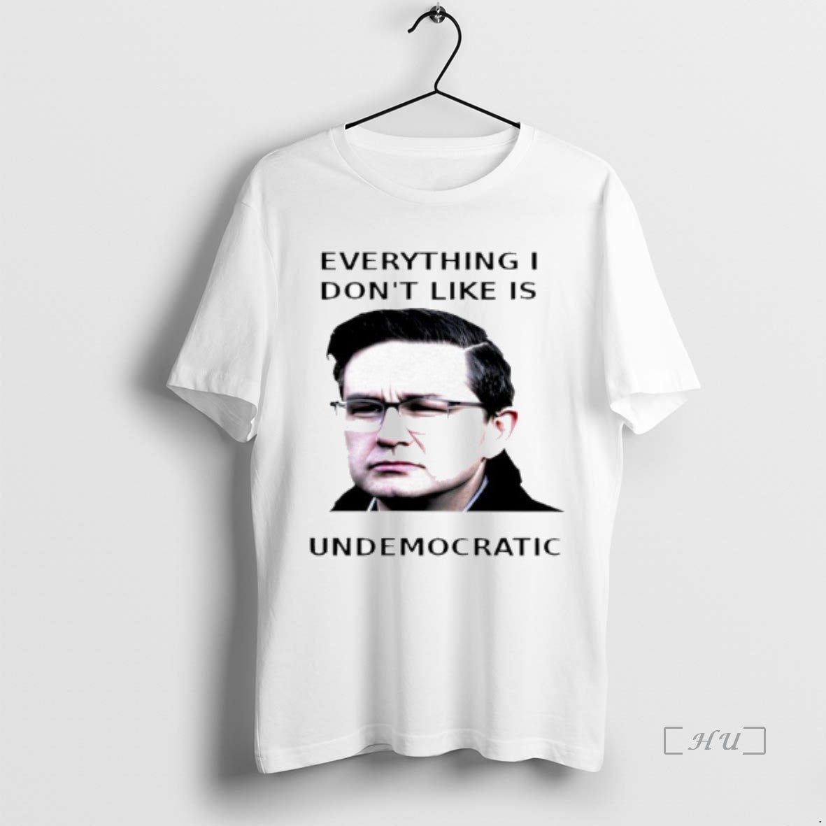 Officials Pierre Poilievre Undemocratic Everything I Dont Like Is Undemocratic T-Shirts, Hoodie, Sweatshirt