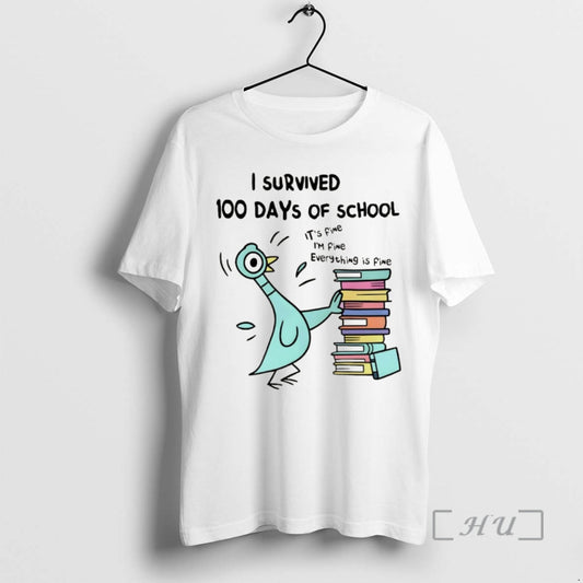 Officials Pigeon I Survived 100 Days Of School Its Fine Im Fine Everything Is Fine T-Shirts, Hoodie, Sweatshirt