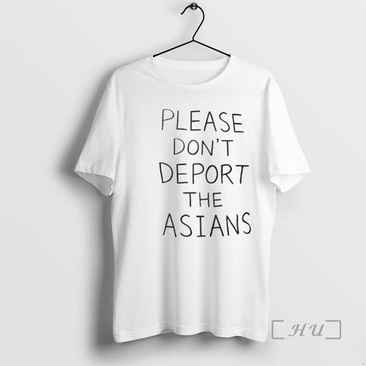Officials Please Dont Deport The Asians T-Shirts, Hoodie, Sweatshirt | AU18TeeNovaLab.com