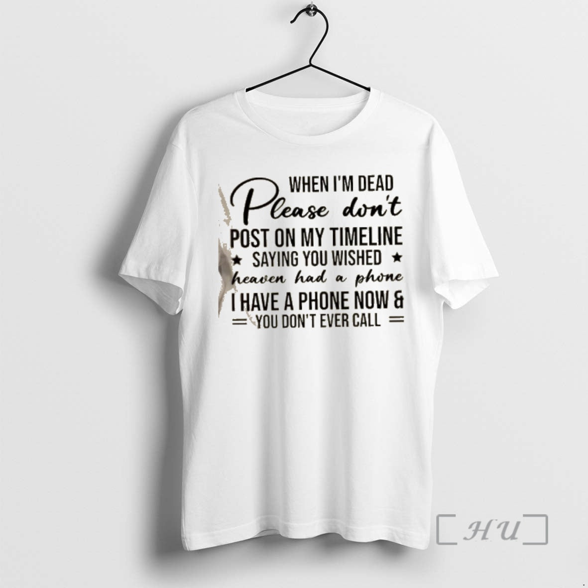 Officials Please Dont Post On My Timeline Saying You Wished Heaven Had A Phone T-Shirts, Hoodie, Sweatshirt