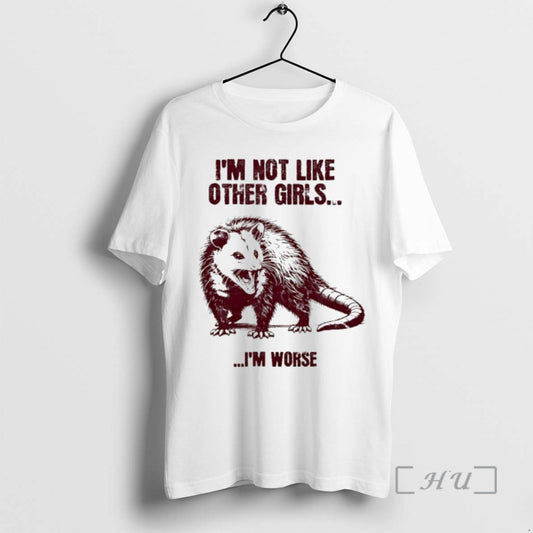 Officials Possum Im Not Like Other Girls Im Worse T-Shirts, Hoodie, Sweatshirt | AU18TeeNovaLab.com