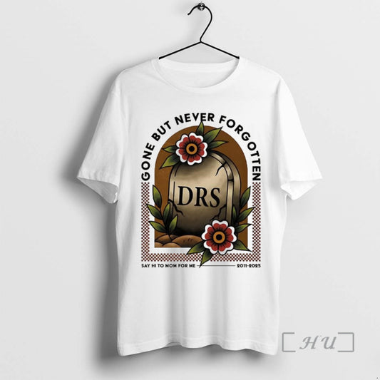 Officials Rip Drs Gone But Never Forgotten Say Hi Mom For Me 2011 2025 Tombstone T-Shirts, Hoodie, Sweatshirt
