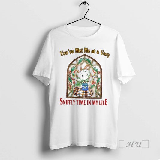 Officials Rabbit Youve Met Me At A Very Sniffly Time In My Life Premium T-Shirts, Hoodie, Sweatshirt | AU18TeeNovaLab.com