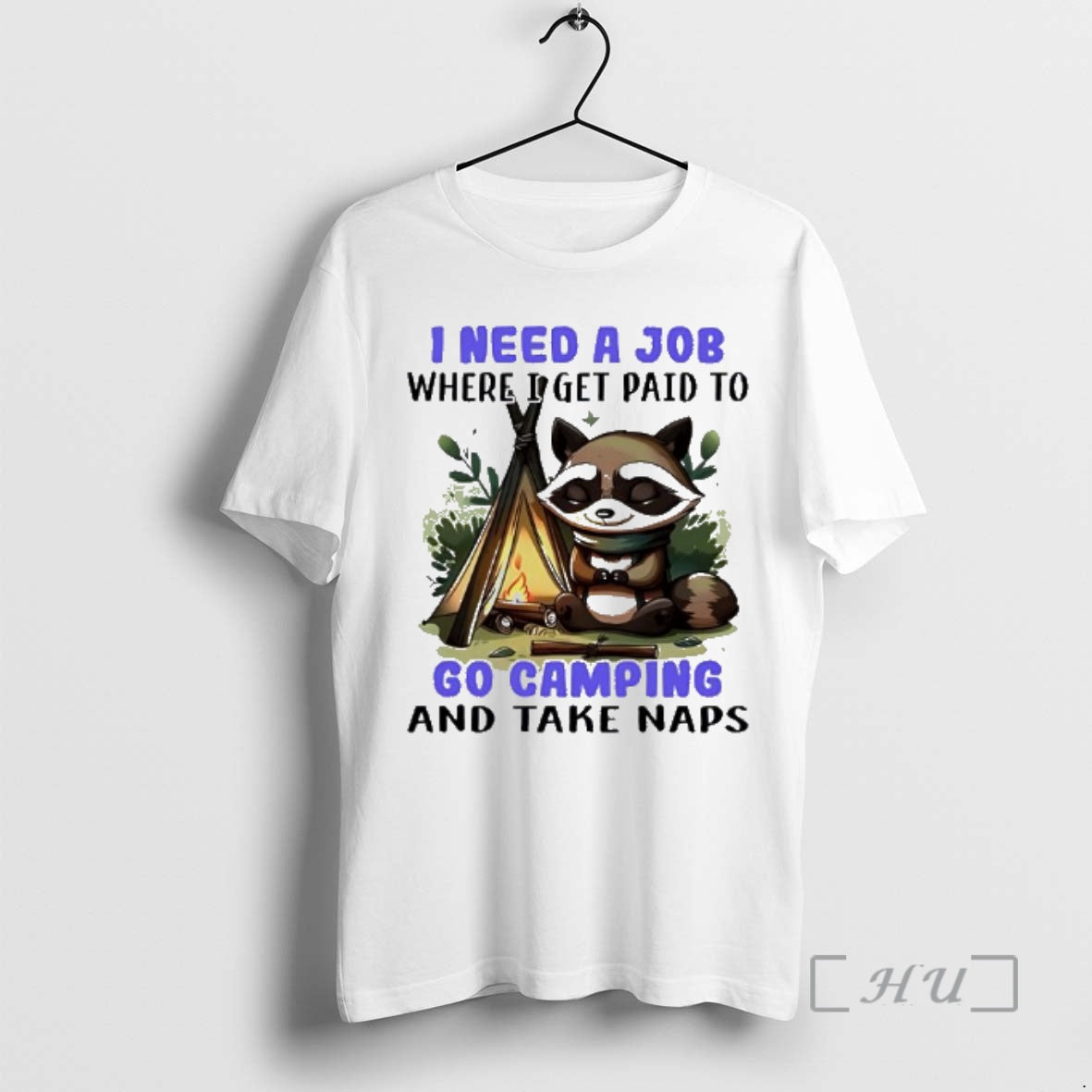 Officials Raccoon I Need A Job Where I Get Paid To Go Camping And Take T-Shirts, Hoodie, Sweatshirt | AU18TeeNovaLab.com