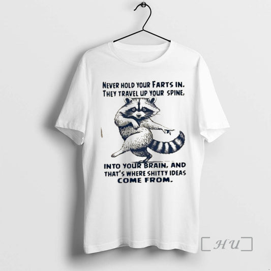 Officials Raccoon Dance Never Hold Your Farts In They Travel Up Your Spine Into Your T-Shirts, Hoodie, Sweatshirt