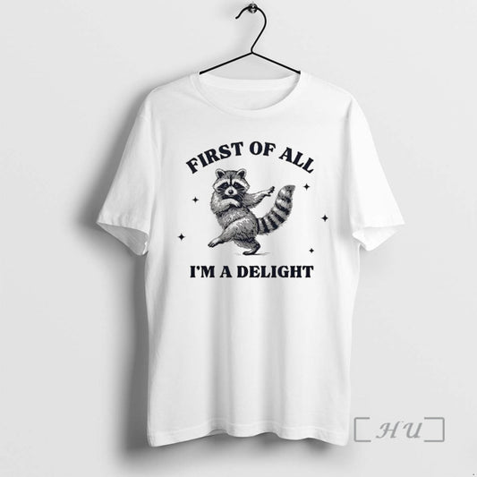Officials Raccoon Dancing First Of All Im A Delight T-Shirts, Hoodie, Sweatshirt | AU18TeeNovaLab.com
