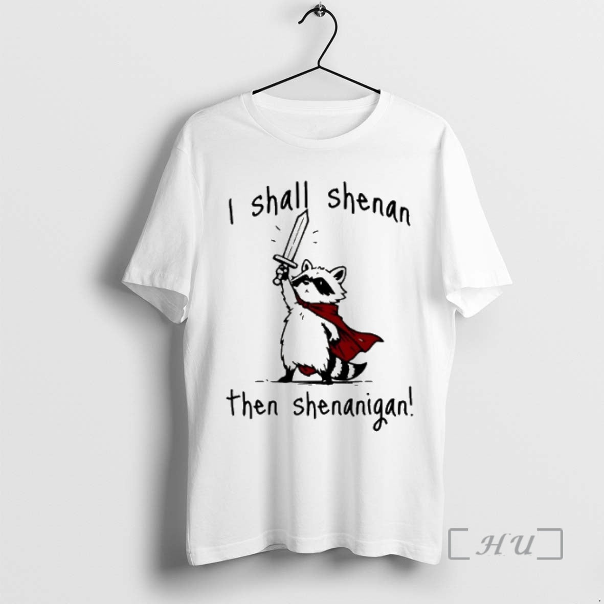 Officials Raccoon Knight I Shall Shenan Then Shenanigan T-Shirts, Hoodie, Sweatshirt | AU18TeeNovaLab.com