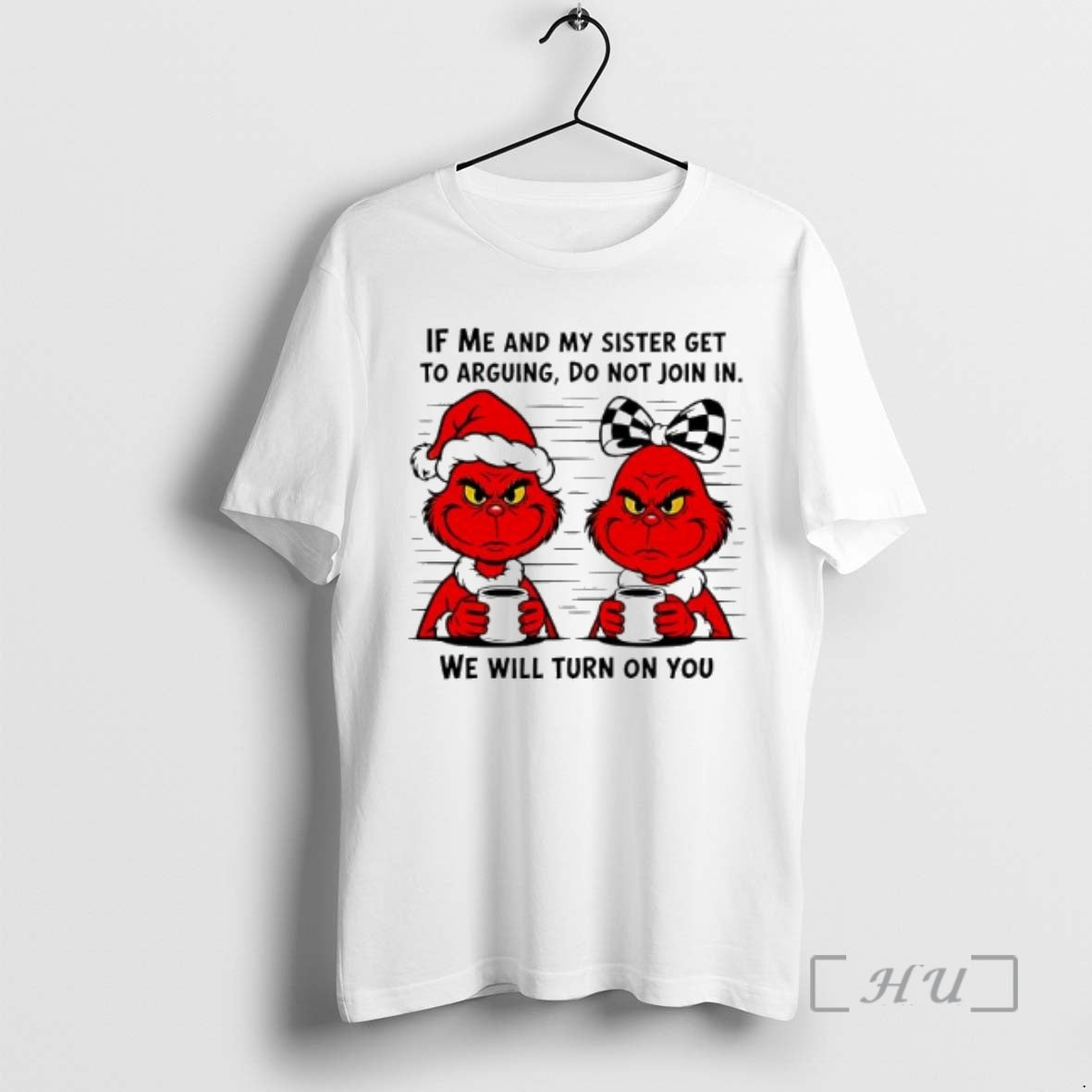 Officials Red Grinch If Me And My Sister Get To Arguing Do Not Join In T-Shirts, Hoodie, Sweatshirt | AU18TeeNovaLab.com