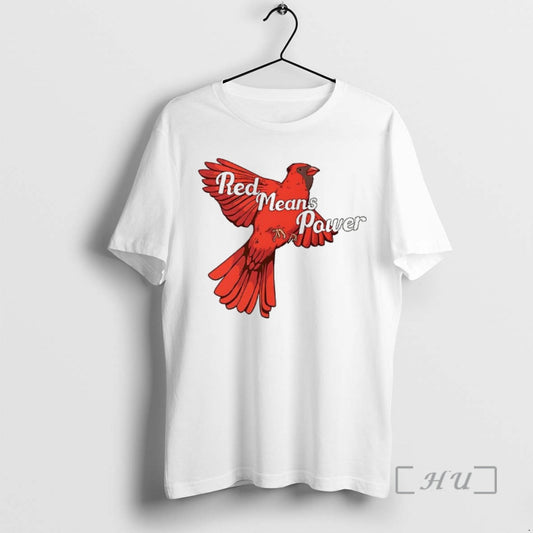 Officials Red Means Power L Northern Cardinal Bird T-Shirts, Hoodie, Sweatshirt | AU18TeeNovaLab.com