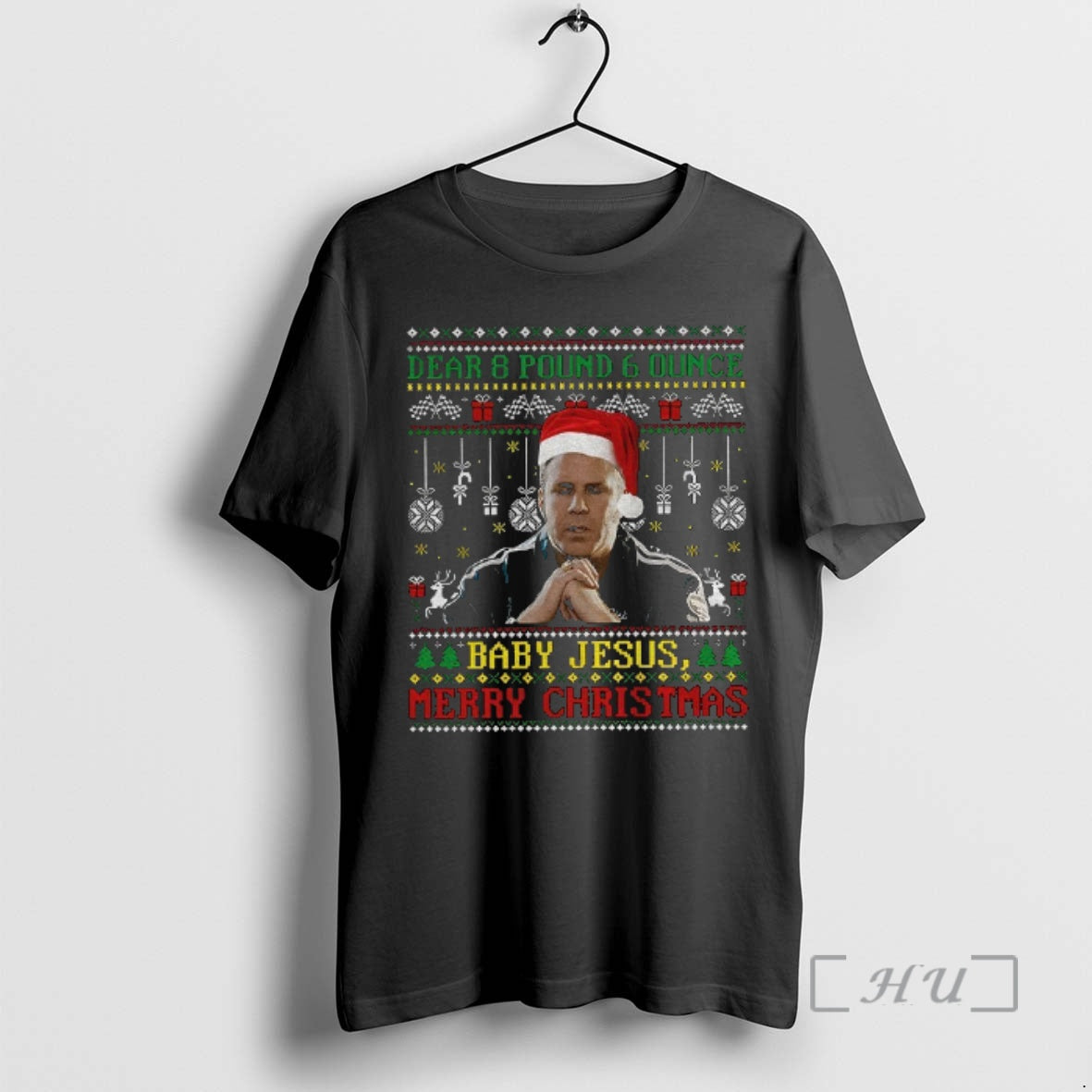 Officials Ricky Bobby Dear 8 Pound 6 Ounce Baby Jesus Merry Christmas Ugly Christmas Premium T-Shirts, Hoodie, Sweatshirt