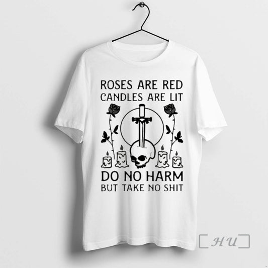 Officials Roses Are Red Candles Are Lit Do No Harm But Take No Shit Premium T-Shirts, Hoodie, Sweatshirt | AU18TeeNovaLab.com