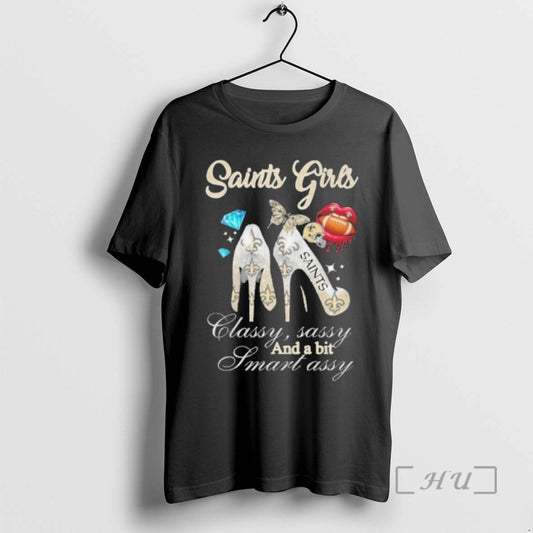Officials Saints Girls High Heels Classy Sassy And A Bit Smart Assy Lip Premium T-Shirts, Hoodie, Sweatshirt