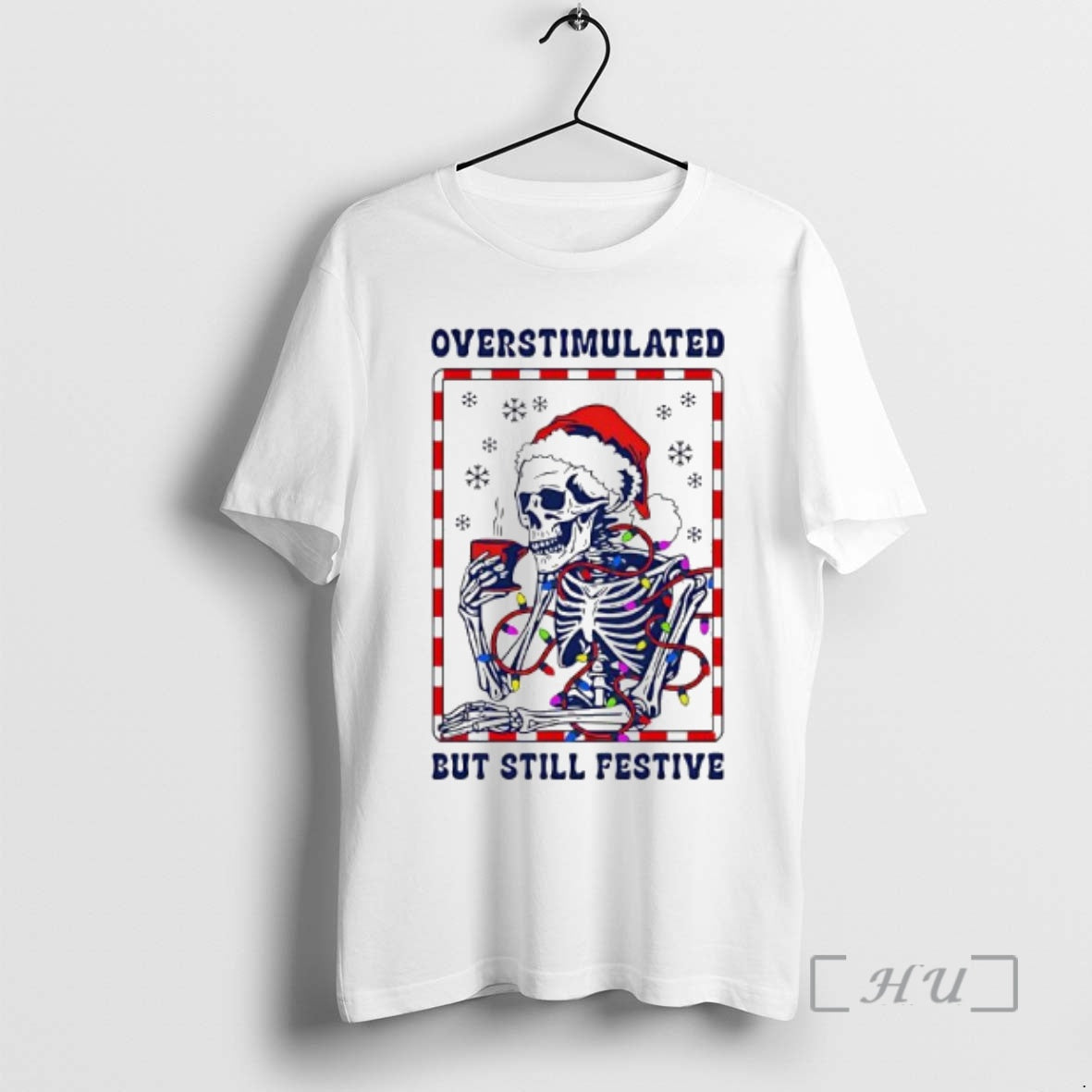 Officials Santa Christmas Lights Skeleton Overstimulated But Still Festive T-Shirts, Hoodie, Sweatshirt | AU18TeeNovaLab.com