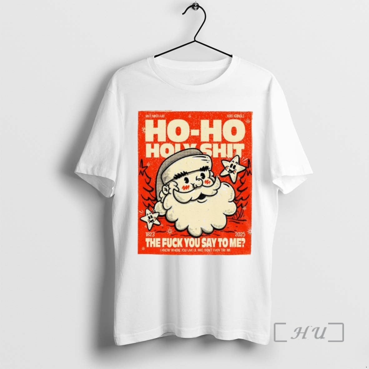 Officials Santa Ho Ho Holyshit The Fuck You Say To Me 1823 2025 Premium T-Shirts, Hoodie, Sweatshirt | AU18TeeNovaLab.com