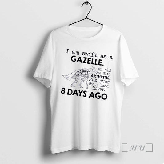 Officials Skeleton I Am Swift As A Gazelle An Old One With Arthritis Run Over T-Shirts, Hoodie, Sweatshirt