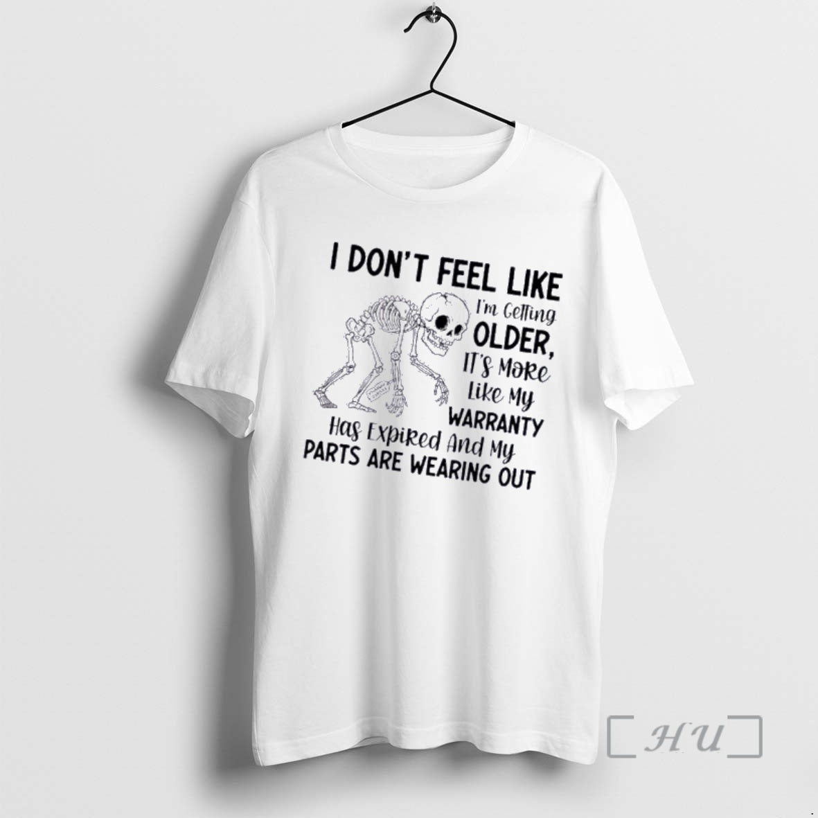 Officials Skeleton I Dont Feel Like Im Getting Older Its More Like My Warranty Has T-Shirts, Hoodie, Sweatshirt