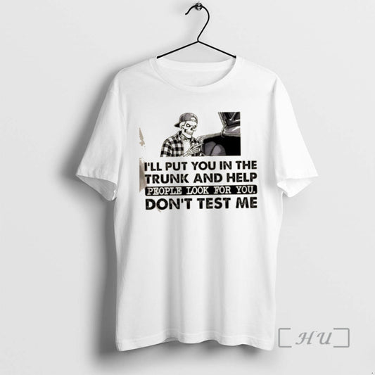 Officials Skeleton Ill Put You In The Trunk And Help People Look For You Dont T-Shirts, Hoodie, Sweatshirt
