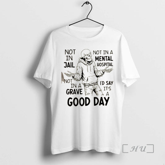 Officials Skeleton Not In Jail Not In A Mental Hospital Not In A Id Say T-Shirts, Hoodie, Sweatshirt | AU18TeeNovaLab.com