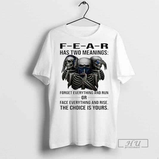 Officials Skull Fear Has Two Meanings Forget Everything And Run Or Face Everything And Rise