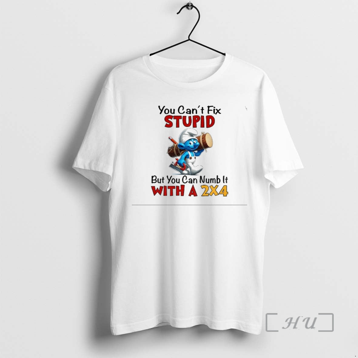 Officials Smurf You Cant Fix Stupid But You Can Numb It With A 2x4 Premium T-Shirts, Hoodie, Sweatshirt | AU18TeeNovaLab.com