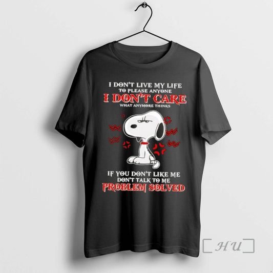 Officials Snoppy I Dont Live My Life To Please Anyone I Dont Care What Anymore T-Shirts, Hoodie, Sweatshirt
