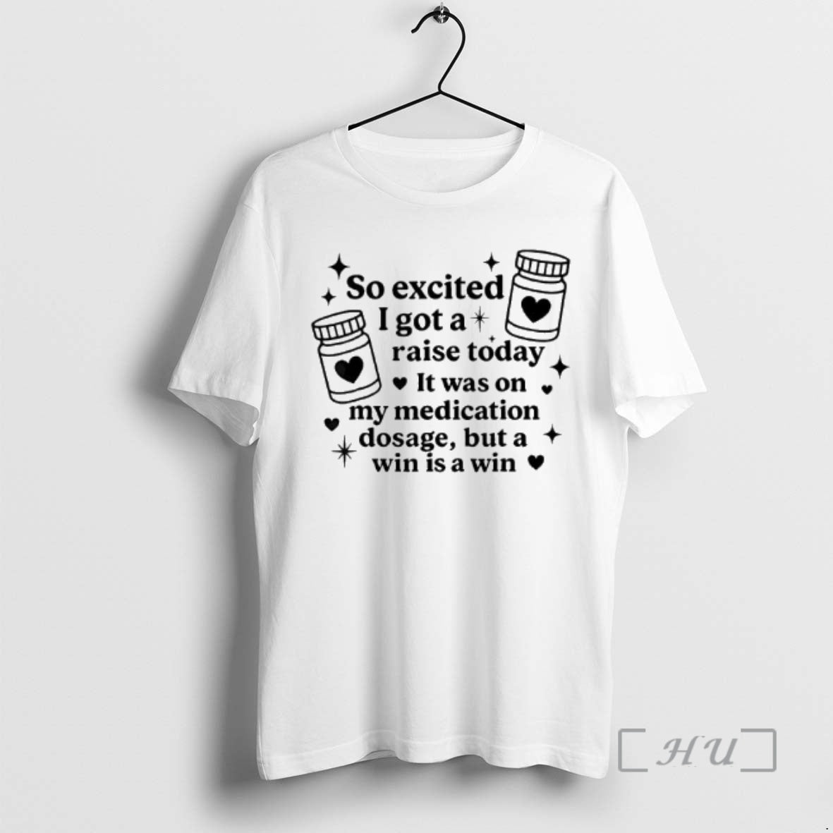 Officials So Excited I Got A Raise Today It Was On My Medication Premium T-Shirts, Hoodie, Sweatshirt | AU18TeeNovaLab.com