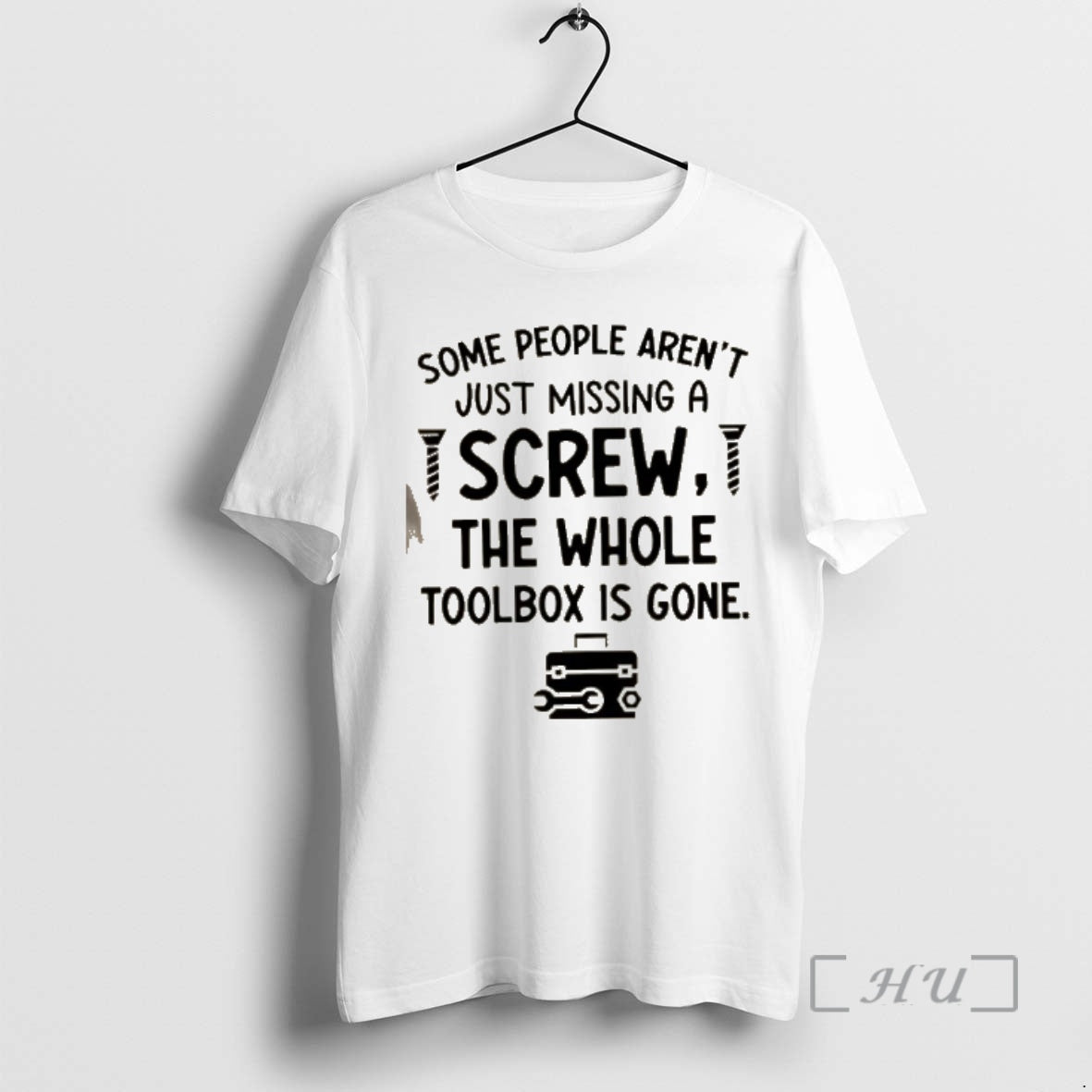Officials Some People Arent Just Missing A Screw The Whole Toolbox Is Gone Text Premium T-Shirts, Hoodie, Sweatshirt