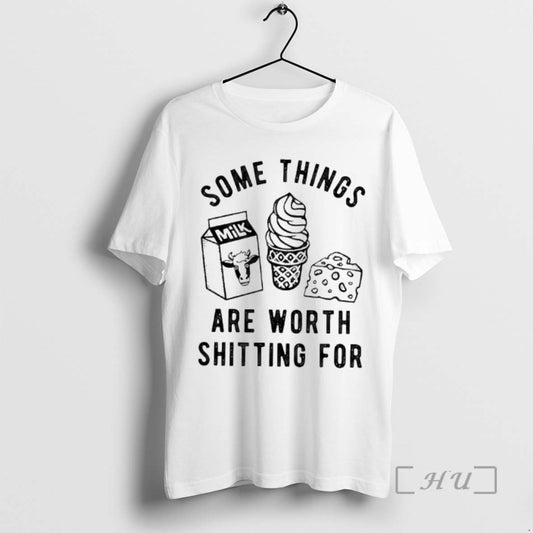 Officials Some Things Are Worth Shitting For T-Shirts, Hoodie, Sweatshirt | AU18TeeNovaLab.com