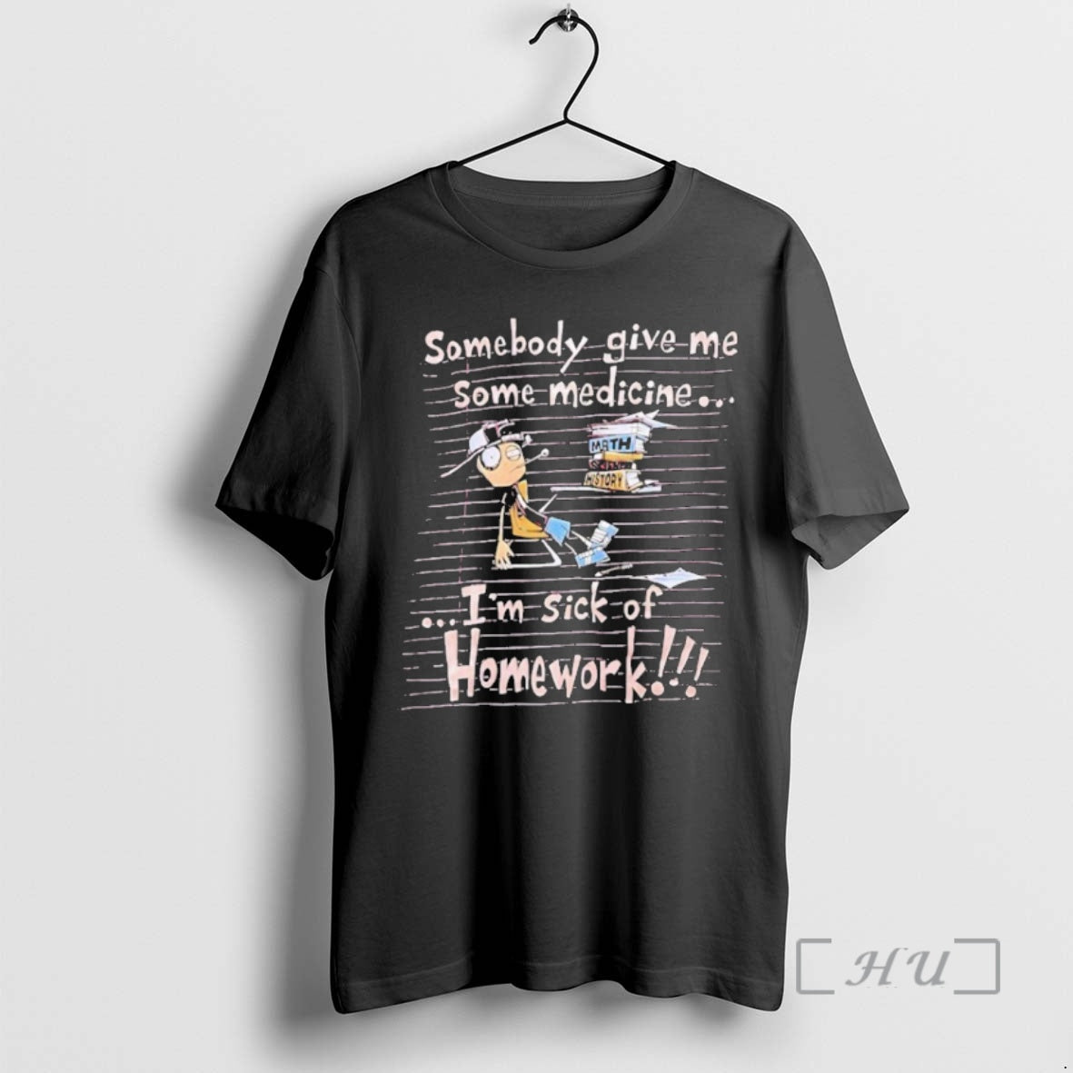 Officials Somebody Give Me Some Medicine Im Sick Of Homework T-Shirts, Hoodie, Sweatshirt | AU18TeeNovaLab.com