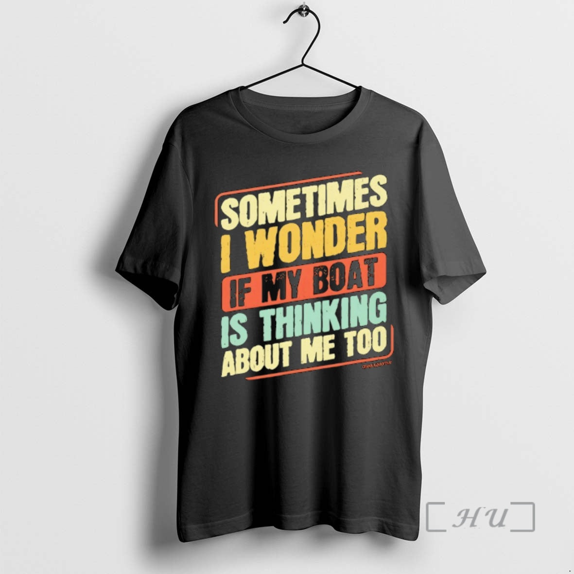 Officials Sometimes I Wonder If My Boat Is Thinking About Me Too Vintage Premium T-Shirts, Hoodie, Sweatshirt