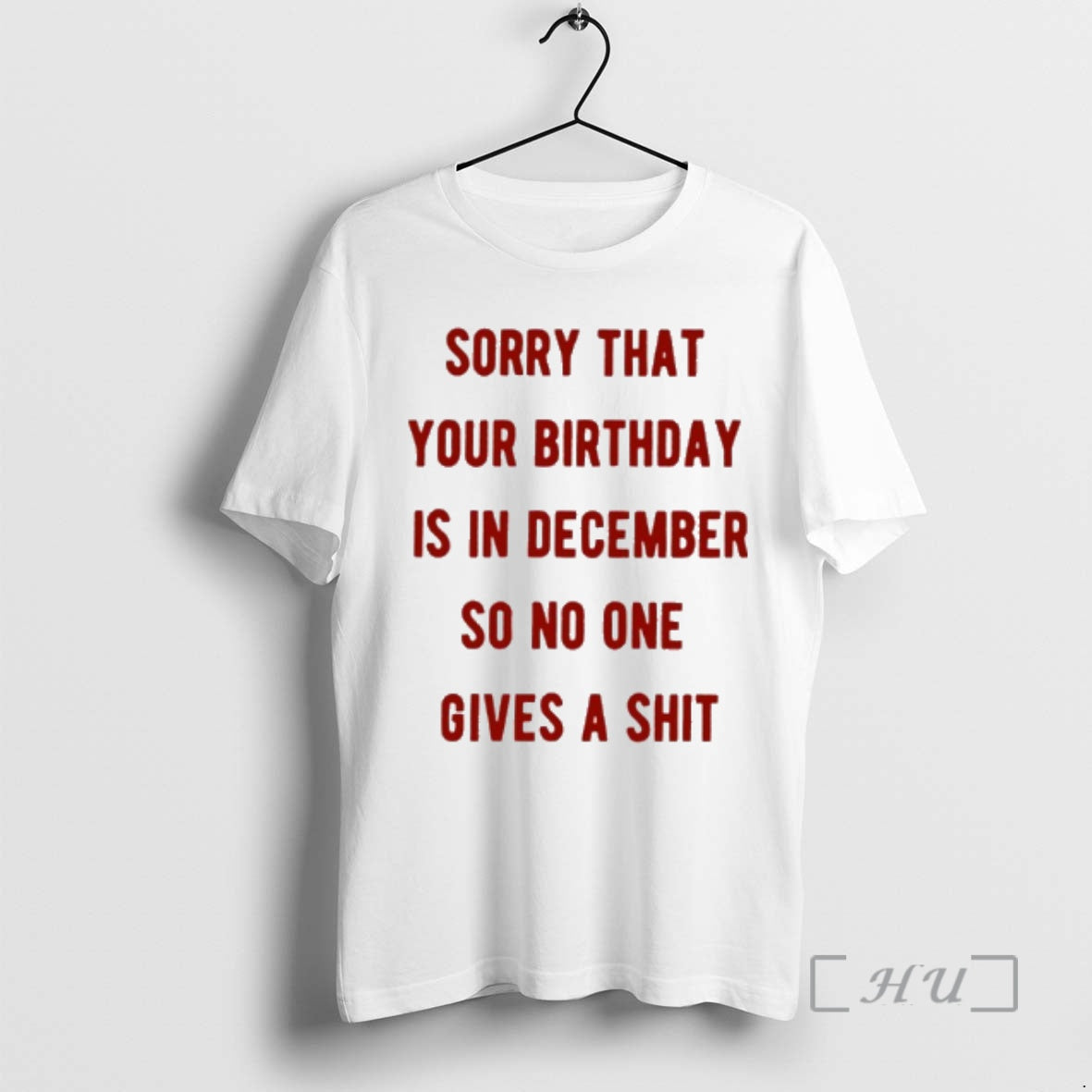 Officials Sorry That Your Birthday Is In December So No One Gives A Shit Premium T-Shirts, Hoodie, Sweatshirt