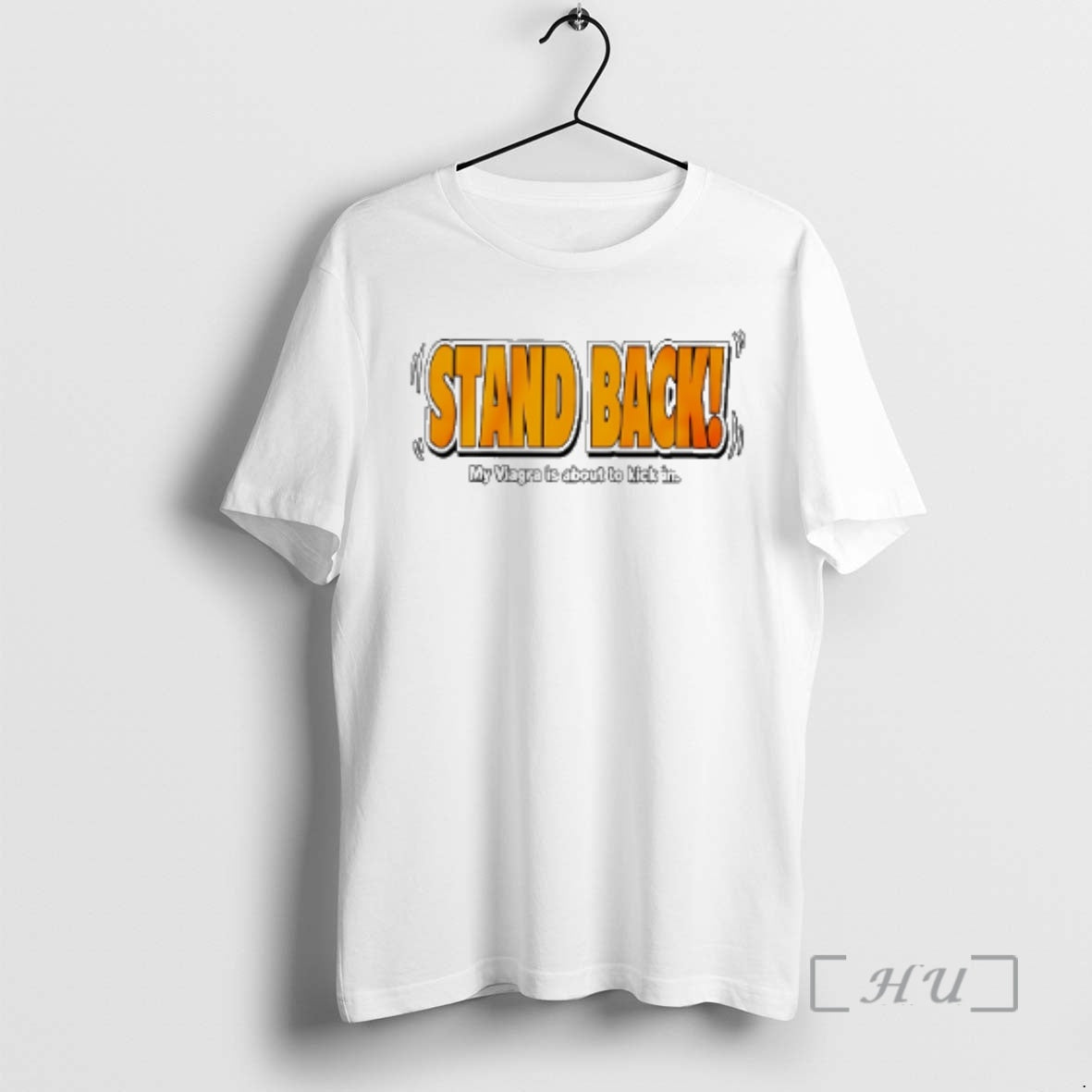 Officials Stand Back My Viagra Is About To Kick In T-Shirts, Hoodie, Sweatshirt | AU18TeeNovaLab.com