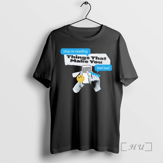Officials Stop Re Reading Things That Make You Feel Bad T-Shirts, Hoodie, Sweatshirt | AU18TeeNovaLab.com