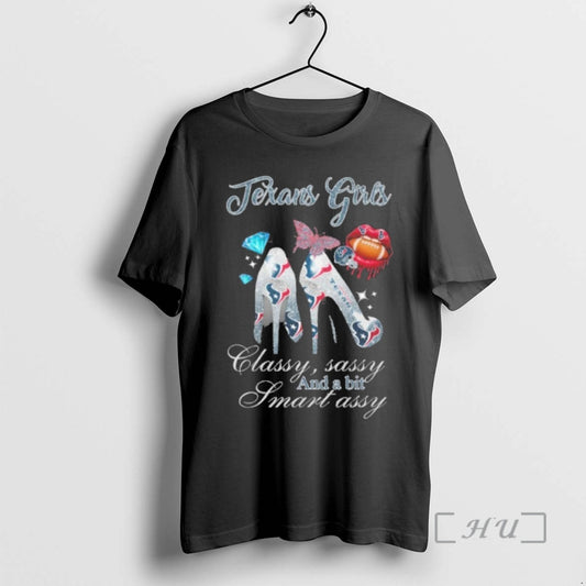 Officials Texans Girls High Heels Classy Sassy And A Bit Smart Assy Lip Premium T-Shirts, Hoodie, Sweatshirt