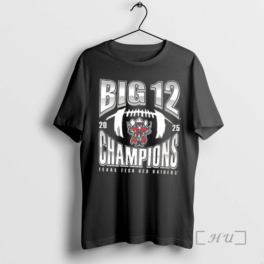 Officials Texas Tech Red Raiders 2025 Big 12 Champions Number One Football 2 Sided Premium T-Shirts, Hoodie, Sweatshirt