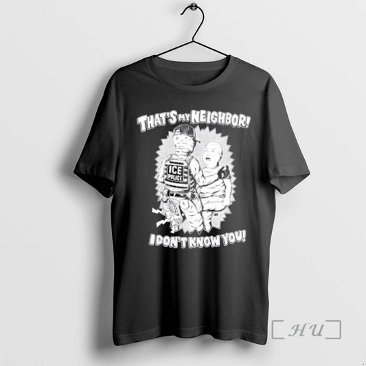 Officials Thats My Neighbor I Dont Know You Ice Police T-Shirts, Hoodie, Sweatshirt | AU18TeeNovaLab.com