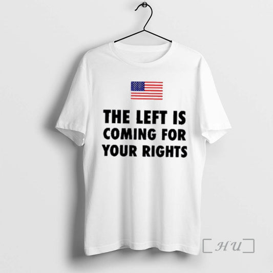 The Left Is Coming For Your Rights Usa Flag