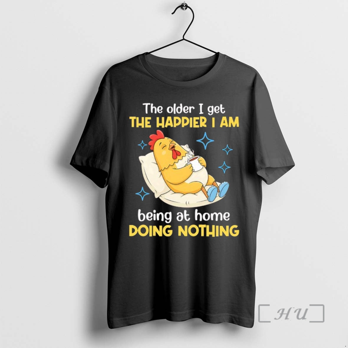 Officials The Older I Get The Happier I Am Being At Home Doing Nothing Premium T-Shirts, Hoodie, Sweatshirt