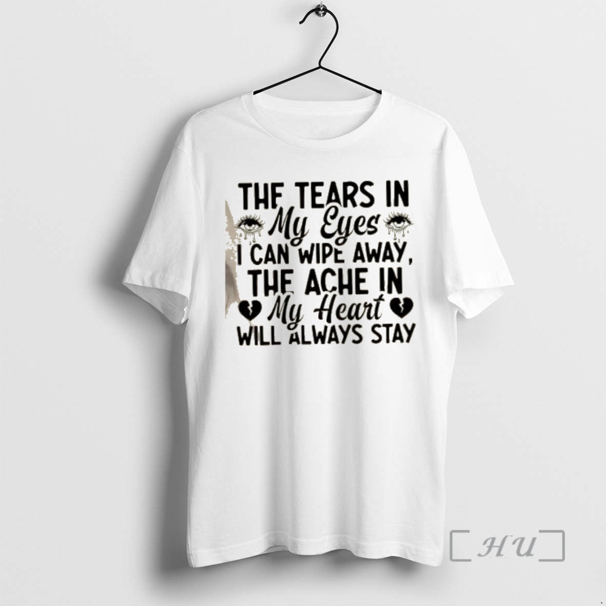 Officials The Tears In My Eyes I Can Wipe Away The Ache In My Heart T-Shirts, Hoodie, Sweatshirt | AU18TeeNovaLab.com