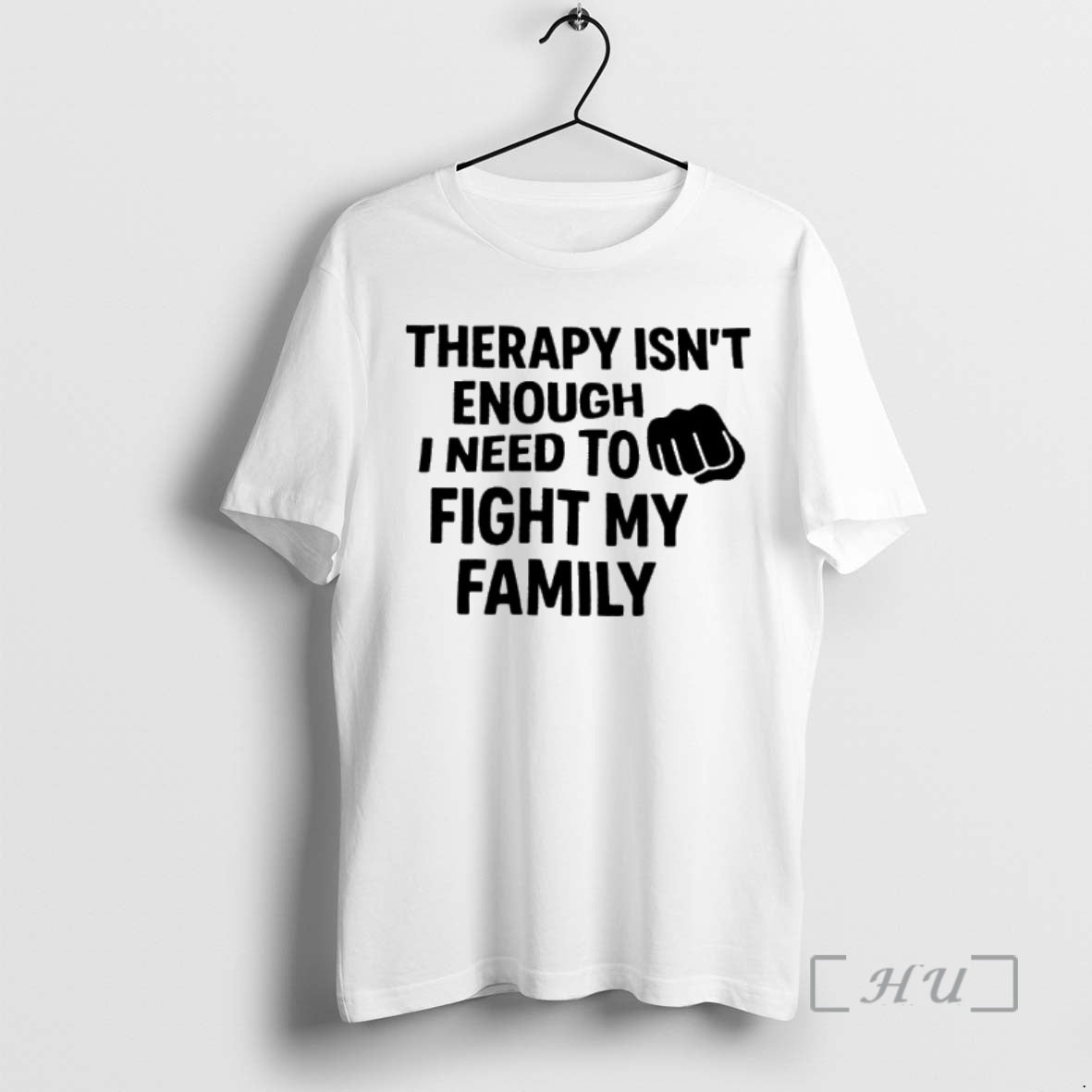 Officials Therapy Isnt Enough I Need To Fight My Family T-Shirts, Hoodie, Sweatshirt | AU18TeeNovaLab.com