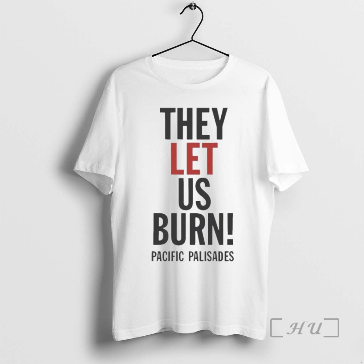 Officials They Let Us Burn Pacific Palisades T-Shirts, Hoodie, Sweatshirt | AU18TeeNovaLab.com