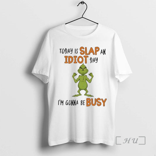 Officials Today Is Slap An Idiot Day Grinch Gonna Be Busy Premium T Shirts Sweater Hoodie, Sweatshirt | AU18TeeNovaLab.com