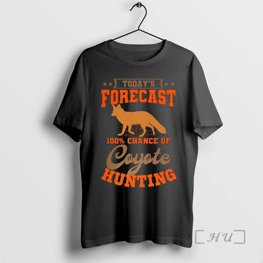 Officials Todays Forecast 100 Chance Of Coyote Hunting T-Shirts, Hoodie, Sweatshirt | AU18TeeNovaLab.com