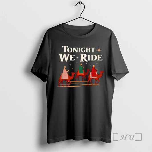 Officials Tonight We Ride Biblical Magi On Camels T-Shirts, Hoodie, Sweatshirt | AU18TeeNovaLab.com