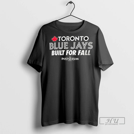 Officials Toronto Blue Jays Built For Fall 2025 Mlb Postseason Ceramic Ceramic And Classic Dad