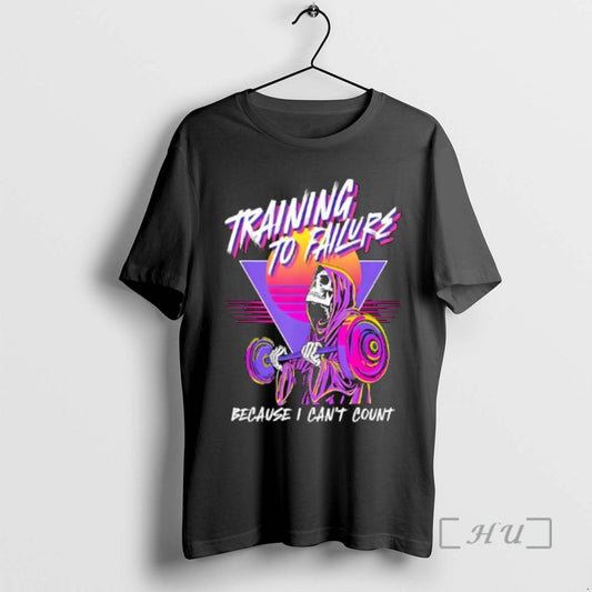 Officials Training To Failure Because I Cant Count T-Shirts, Hoodie, Sweatshirt | AU18TeeNovaLab.com