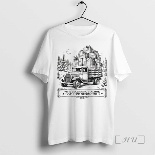 Officials Truck Its Begining To Look A Lot Like Suspicious T-Shirts, Hoodie, Sweatshirt | AU18TeeNovaLab.com