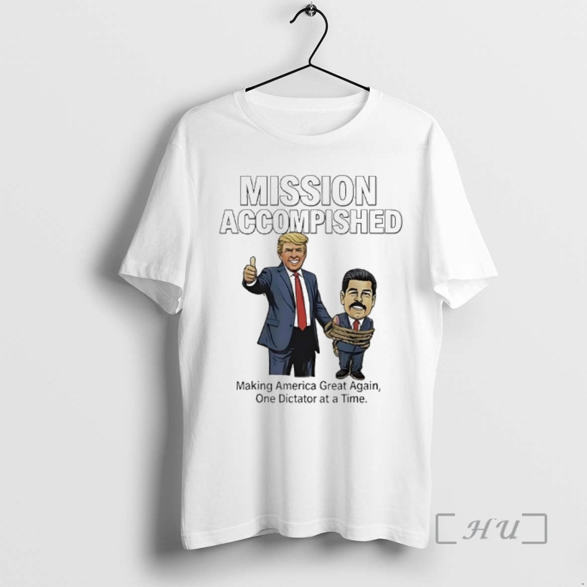 Officials Trump Beat Maduro Mission Accomplished Making American Great Again One Dictator At A Time T-Shirts, Hoodie,...