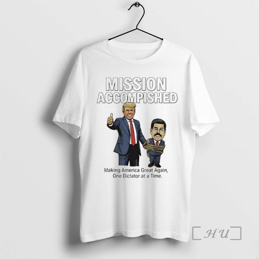 Officials Trump Beat Maduro Mission Accomplished Making American Great Again One Dictator At A Time T-Shirts, Hoodie,...